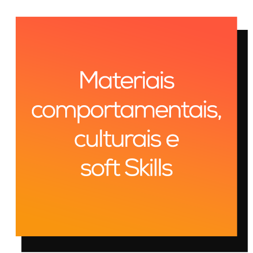 Materiais comportamentais, culturais e soft skills